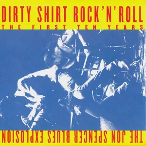 Dirty shirt rock 'n' roll : the first ten years